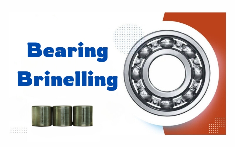 Bearing Brinelling,False Brinelling,Brinelling